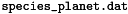 $\verb!species_planet.dat!$