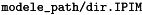$\verb!modele_path/dir.IPIM!$