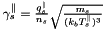 $ \gamma_s^{\parallel} = \frac{q_s^{\parallel}}{n_s}\sqrt{\frac{m_s}{(k_bT_s^{\parallel})^3}}$
