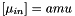 $[\mu_{in}]=amu$
