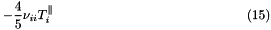 \begin{eqnarray} - \frac{4}{5}\nu_{ii}T^{\parallel}_i && \end{eqnarray}