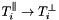 $T^{\parallel}_i \rightarrow T^{\perp}_i$